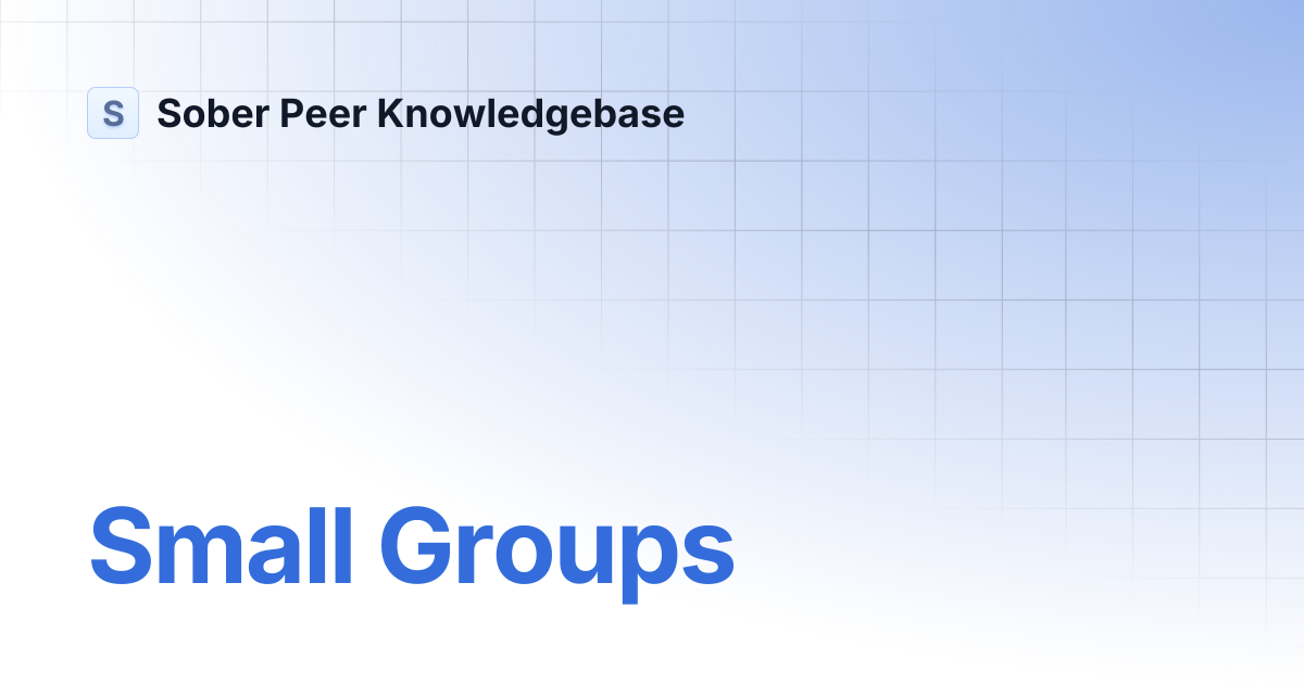 Small Groups | Sober Peer Knowledgebase